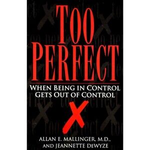 Too Perfect When Being in Control Gets Out of Control Self-Help Book